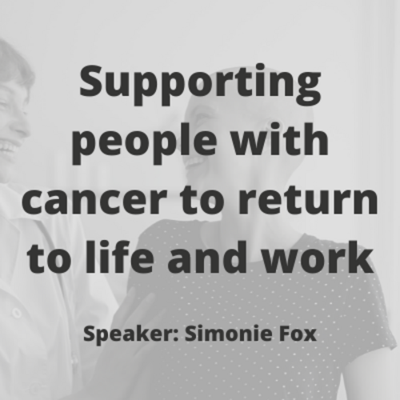 Supporting People with Cancer to Return to Life and Work