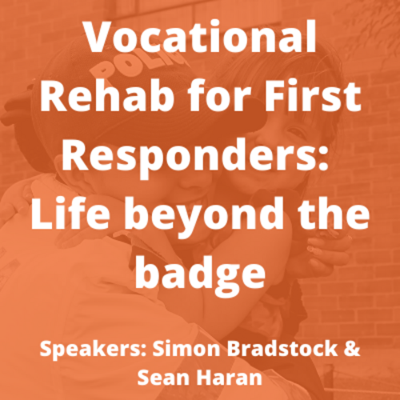 Vocational Rehabilitation for First Responders: Life Beyond the Badge