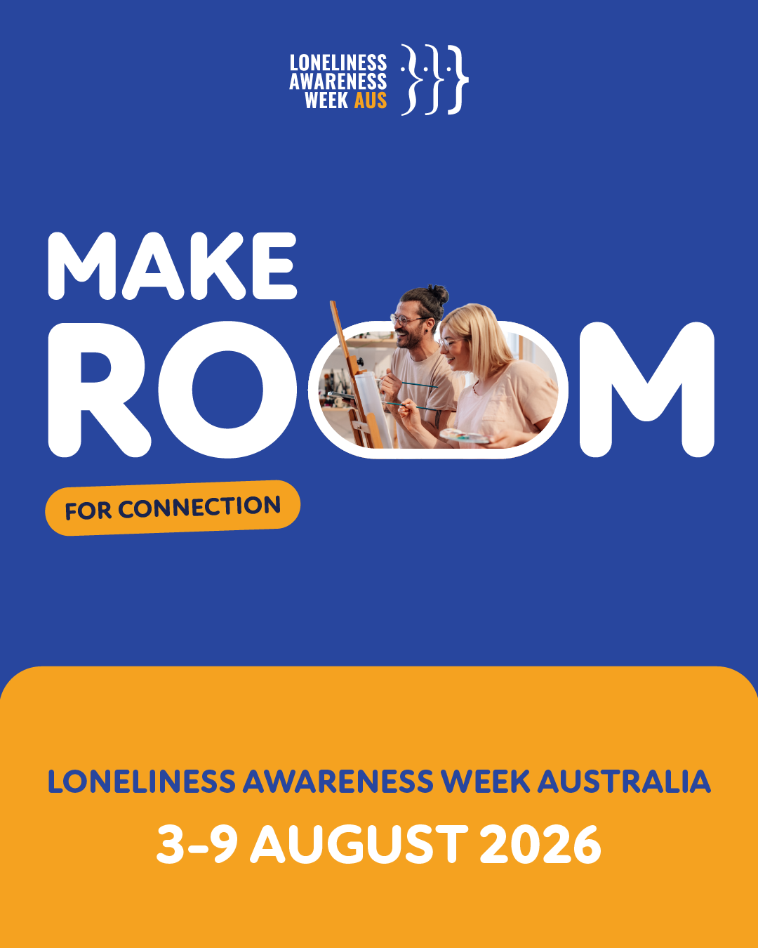 Make Room for connection - Loneliness awareness week Australa 3-9 August 2026